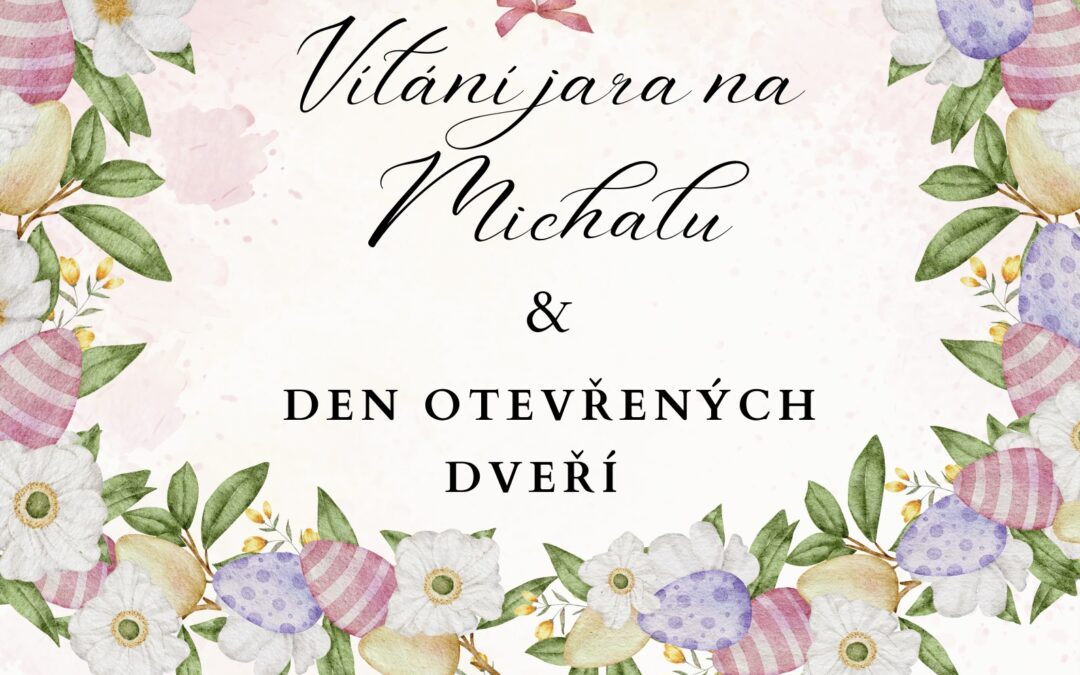 Vítání jara na Michalu & Den otevřených dveří