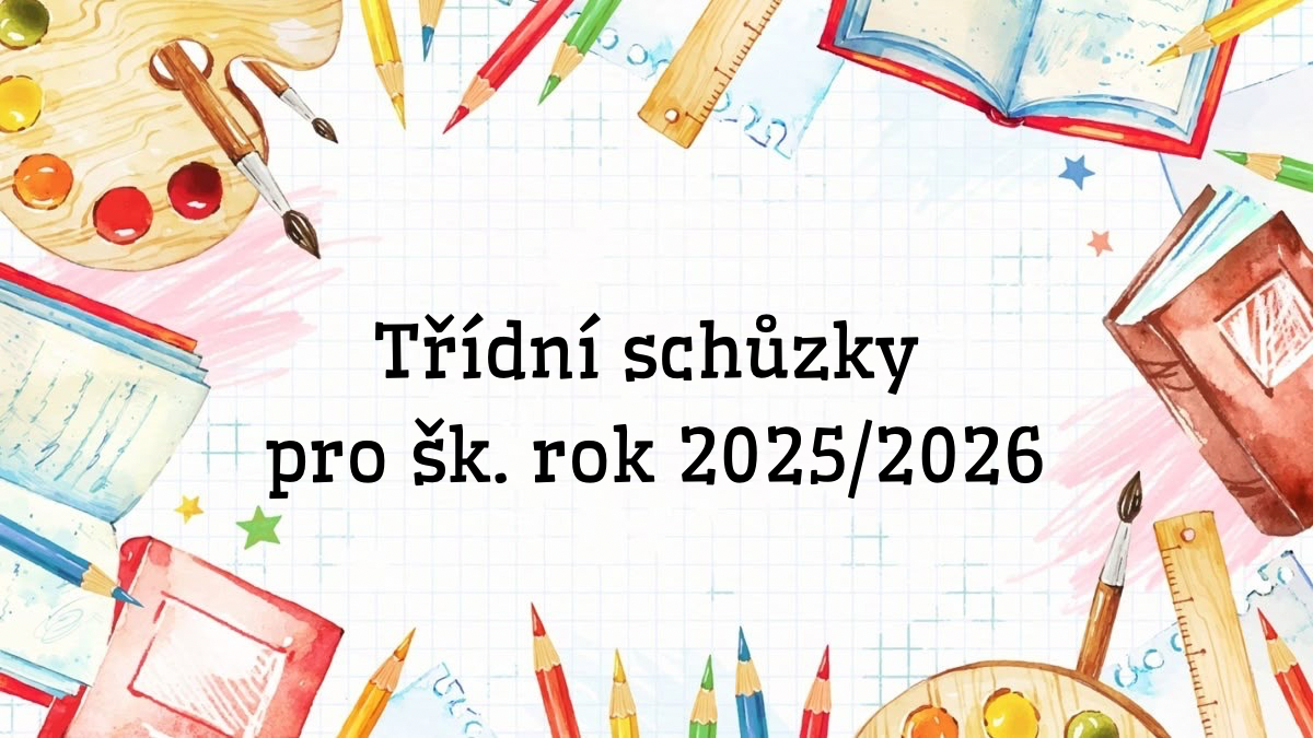Třídní schůzky pro šk.rok 2025/2026